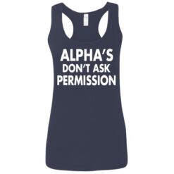 Alpha's don't ask permission shirt $19.95 redirect08052021220813 5