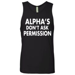 Alpha's don't ask permission shirt $19.95 redirect08052021220813 6