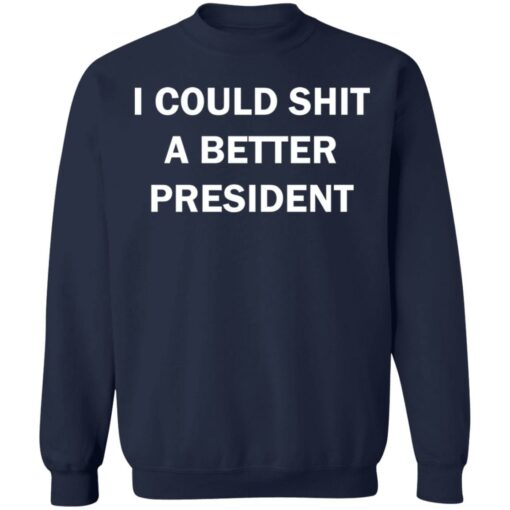 I could shit a better president shirt $19.95 redirect08072021030826 10