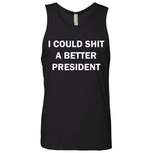 I could shit a better president shirt $19.95 redirect08072021030826 6