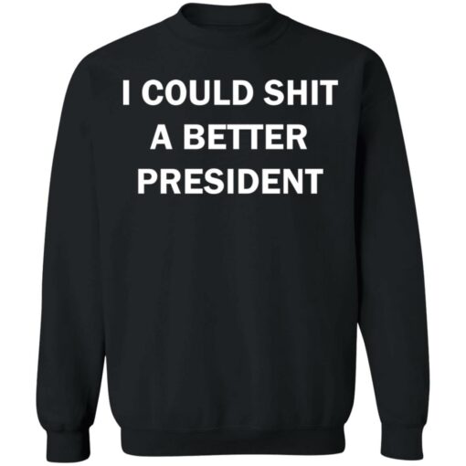 I could shit a better president shirt $19.95 redirect08072021030826 9