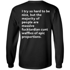 I try so hard to be nice but the majority of people shirt backside $19.95 redirect08072021110807 2