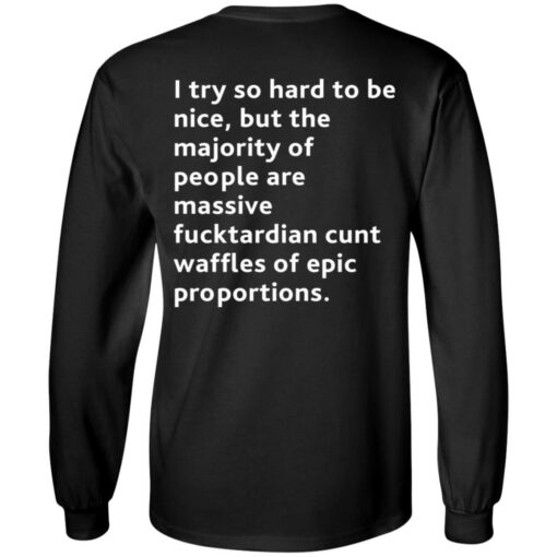 I try so hard to be nice but the majority of people shirt backside $19.95 redirect08072021110807 2