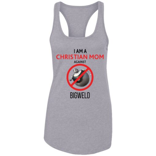 I am a Christian Mom against Bigweld shirt $19.95 redirect08082021040807 2