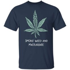 Smoke weed and masturbate shirt $19.95 redirect08082021050800 1