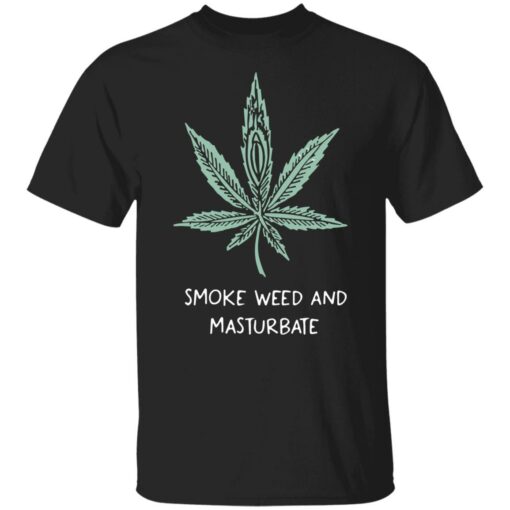 Smoke weed and masturbate shirt $19.95 redirect08082021050800