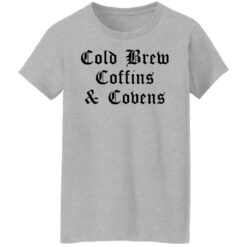 Cold brew coffins and covens shirt $19.95 redirect08092021050838 3