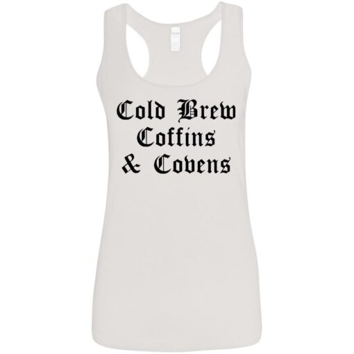 Cold brew coffins and covens shirt $19.95 redirect08092021050838 4