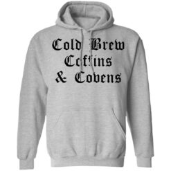Cold brew coffins and covens shirt $19.95 redirect08092021050838 7