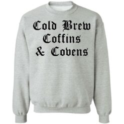 Cold brew coffins and covens shirt $19.95 redirect08092021050838 9