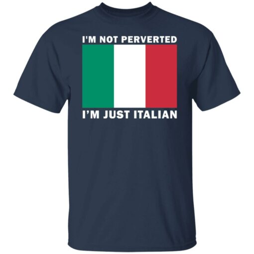 I'm not perverted just Italian shirt $19.95 redirect08112021120826 1