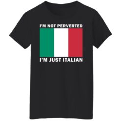 I'm not perverted just Italian shirt $19.95 redirect08112021120826 2