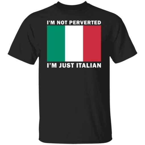 I'm not perverted just Italian shirt $19.95 redirect08112021120826