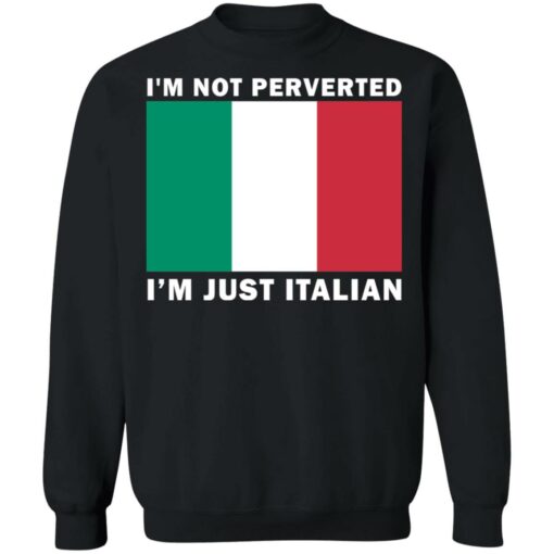 I'm not perverted just Italian shirt $19.95 redirect08112021120826 8