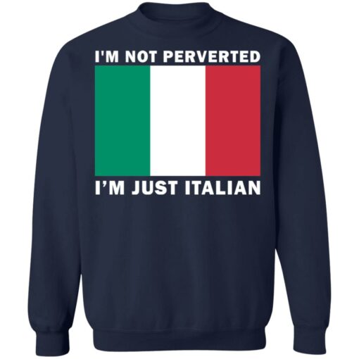 I'm not perverted just Italian shirt $19.95 redirect08112021120826 9