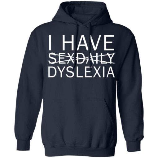 I have sexdaily dyslexia shirt $19.95 redirect08112021210836 8