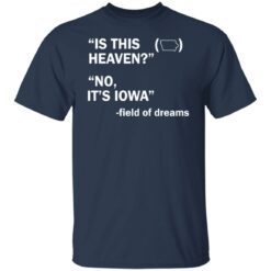 Field of dreams is this heaven shirt $19.95 redirect08132021020854 1