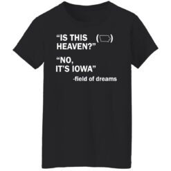 Field of dreams is this heaven shirt $19.95 redirect08132021020854 2