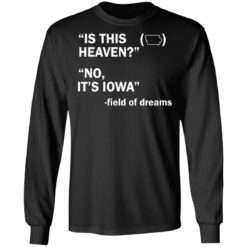 Field of dreams is this heaven shirt $19.95 redirect08132021020854 4
