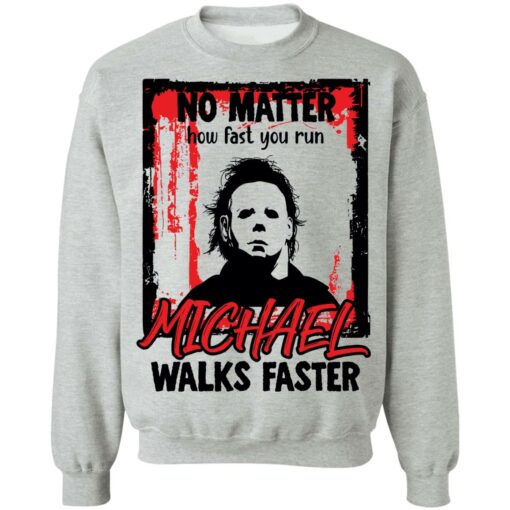 No matter how fast you run Michael walks faster shirt $19.95 redirect08132021220812 8