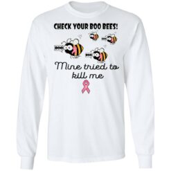 Check your boo bees nine tried to kill me shirt $19.95 redirect08182021000831 4