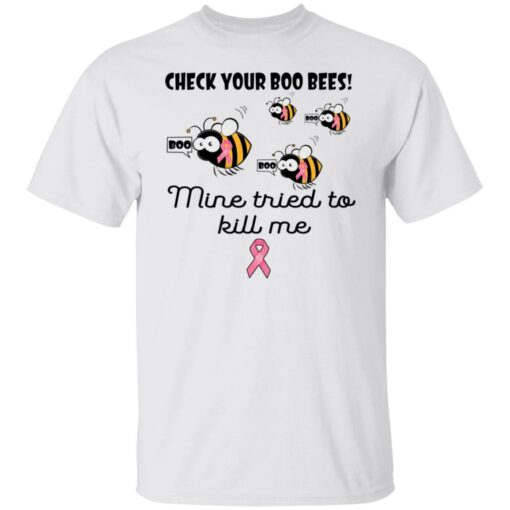 Check your boo bees nine tried to kill me shirt $19.95 redirect08182021000831