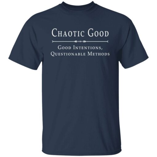 Chaotic good good intentions questionable methods shirt $19.95 redirect08232021040832 1