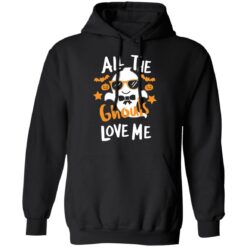 All the ghouls love me Halloween shirt $19.95 redirect09012021000930 6