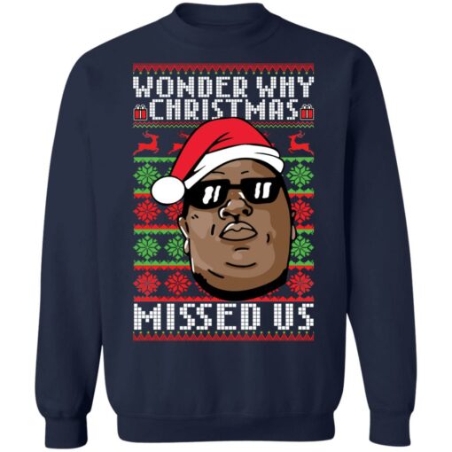 Notorious B.I.G. wonder why christmas missed us Christmas sweater $19.95 redirect09012021050906 9