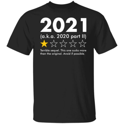2021 aka 2020 part II terrible sequel shirt $19.95 redirect09042021230901