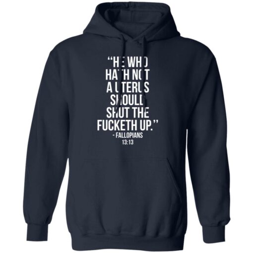 He who hath not a uterus should shut the f*cketh up shirt $19.95 redirect09222021230946