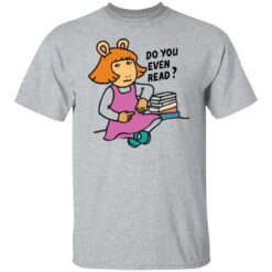 Do you even read DW Read shirt $19.95 redirect09252021020921 7