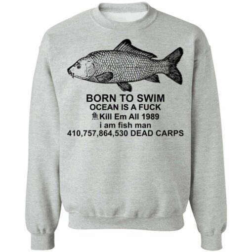 Carp born to swim ocean is a f*ck kill em all 1989 shirt $19.95 redirect09272021010918 4