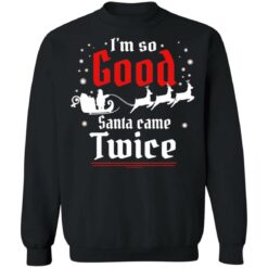 I'm so good santa came twice Christmas sweater $19.95 redirect10072021051028 9