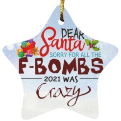 Dear Santa sorry for all the F bombs 2021 was crazy ornament $12.75 redirect10092021101050 1