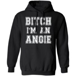 Bitch I’m an angie shirt $19.95 redirect10102021231030 1