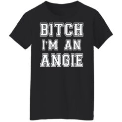 Bitch I’m an angie shirt $19.95 redirect10102021231030 7