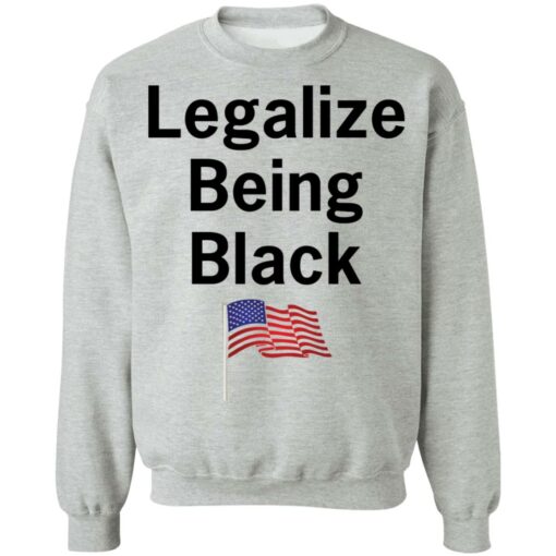 Legalize being black shirt $19.95 redirect10112021021025 4