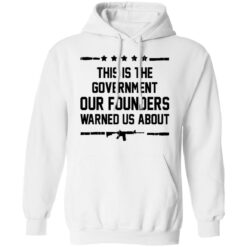 This is the government our founders warned us about shirt $19.95 redirect10112021031006 1