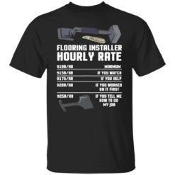 Flooring installer hourly rate shirt $19.95 redirect10112021081042 6