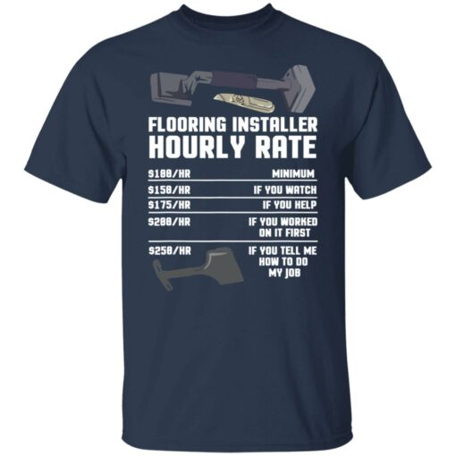 Flooring installer hourly rate shirt $19.95 redirect10112021081042 7