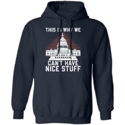 This is why we can't have nice stuff shirt $19.95 redirect10122021231054 1
