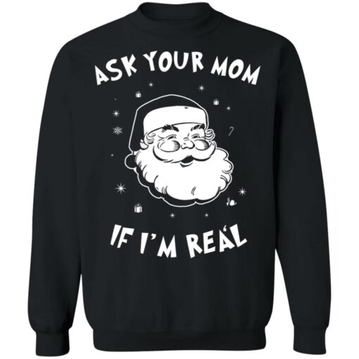 Santa ask your mom if i'm real Christmas sweater $19.95 redirect10132021021008 5