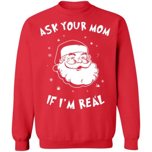 Santa ask your mom if i'm real Christmas sweater $19.95 redirect10132021021008 7
