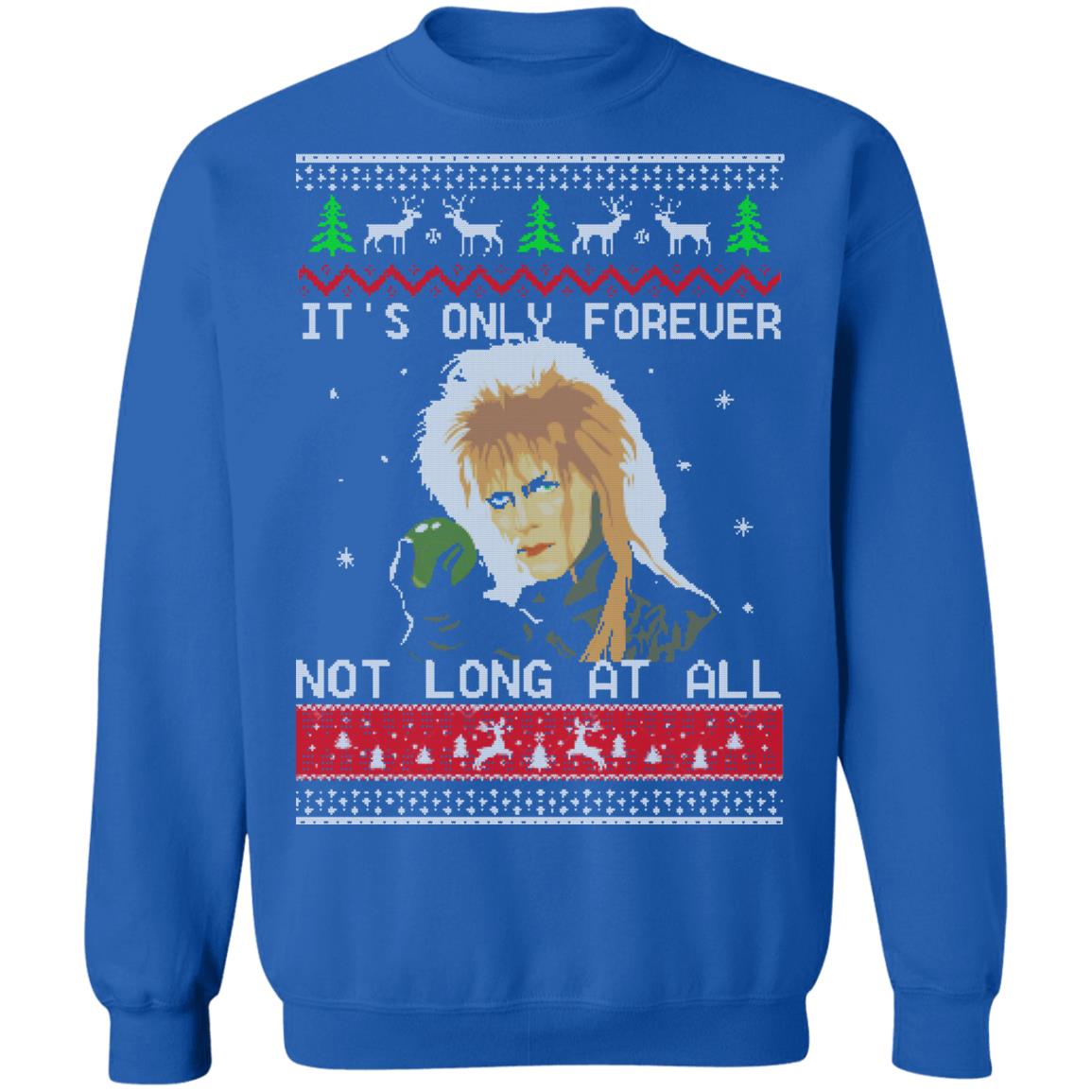 Its Only Forever Not Long at All Ugly Christmas T-Shirt 