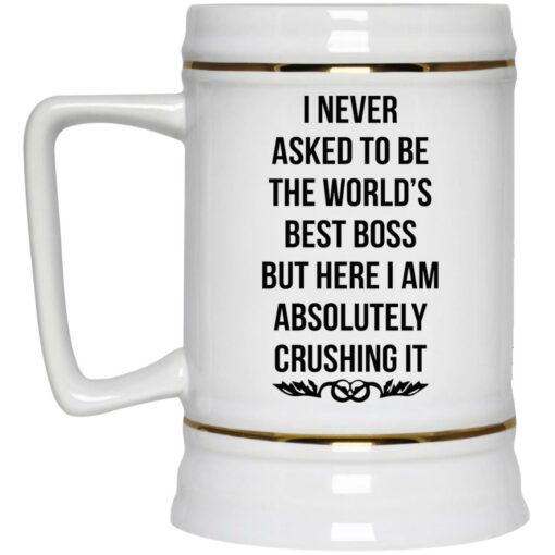I never asked to be the world’s best boss mug $16.95 redirect10152021221019 3