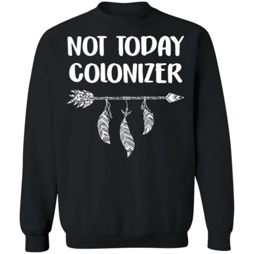 Not today colonizer shirt $19.95 redirect10192021231052 4