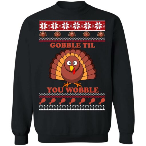 Turkey gobble til you wobble Thanksgiving Christmas sweater $19.95 redirect10202021001048 2