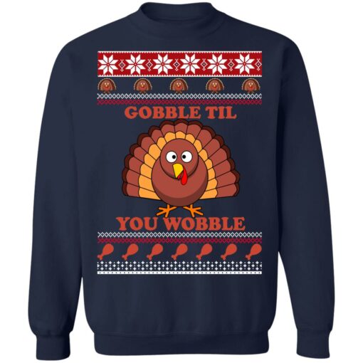 Turkey gobble til you wobble Thanksgiving Christmas sweater $19.95 redirect10202021001048 3
