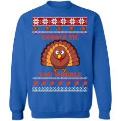 Turkey gobble til you wobble Thanksgiving Christmas sweater $19.95 redirect10202021001048 5